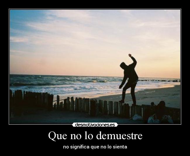 Que no lo demuestre -