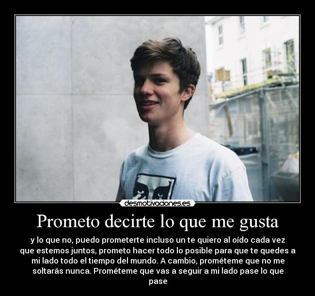 Prometo decirte lo que me gusta -