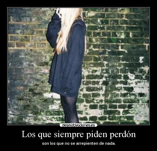 carteles los que siempre piden perdon desmotivaciones