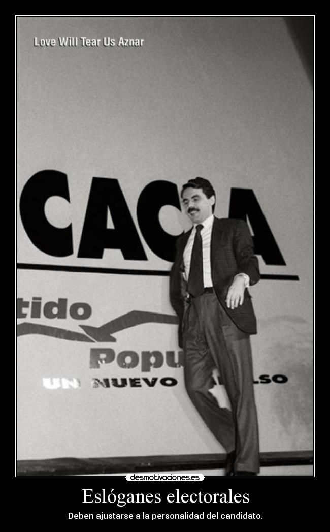 Eslóganes electorales - Deben ajustarse a la personalidad del candidato.