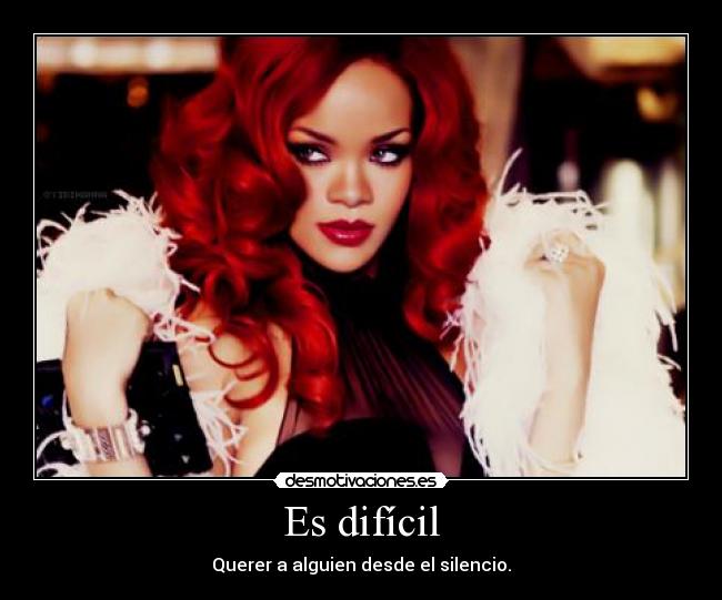 Es difícil - Querer a alguien desde el silencio.