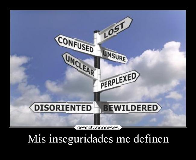Mis inseguridades me definen -
