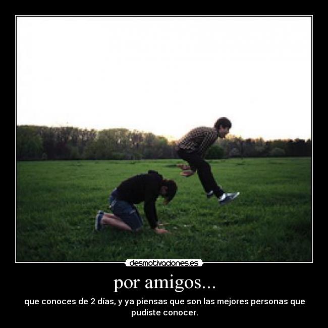por amigos... - 