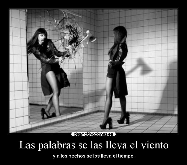 carteles siempre van perdurar mas los hechos los que hayas fallado que los que acertaste desmotivaciones