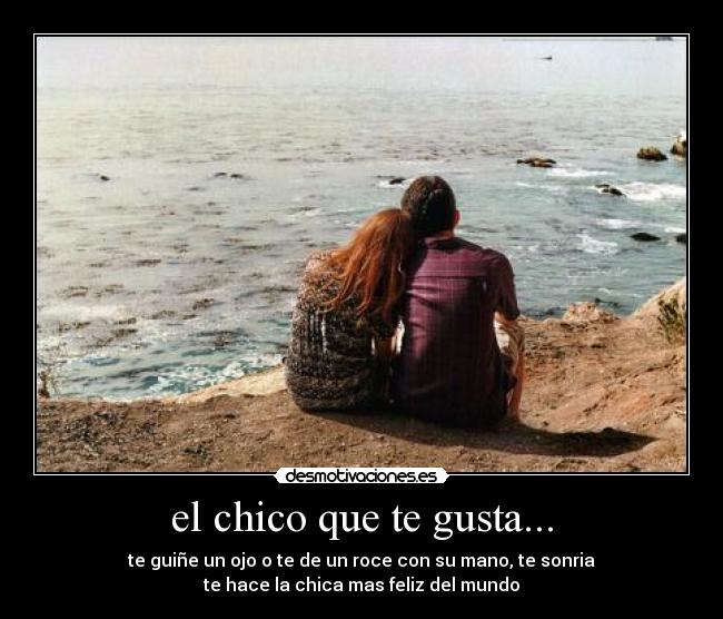 el chico que te gusta... - 