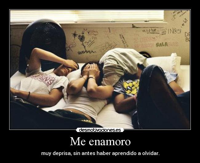 carteles enamoro sin haber aprendido olvidarte desmotivaciones