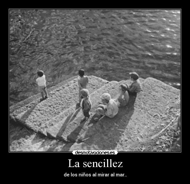 La sencillez - de los niños al mirar al mar..