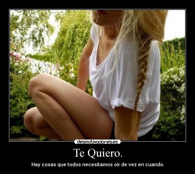 Te Quiero. - 