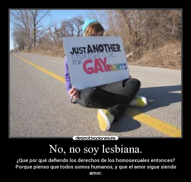 No, no soy lesbiana. -