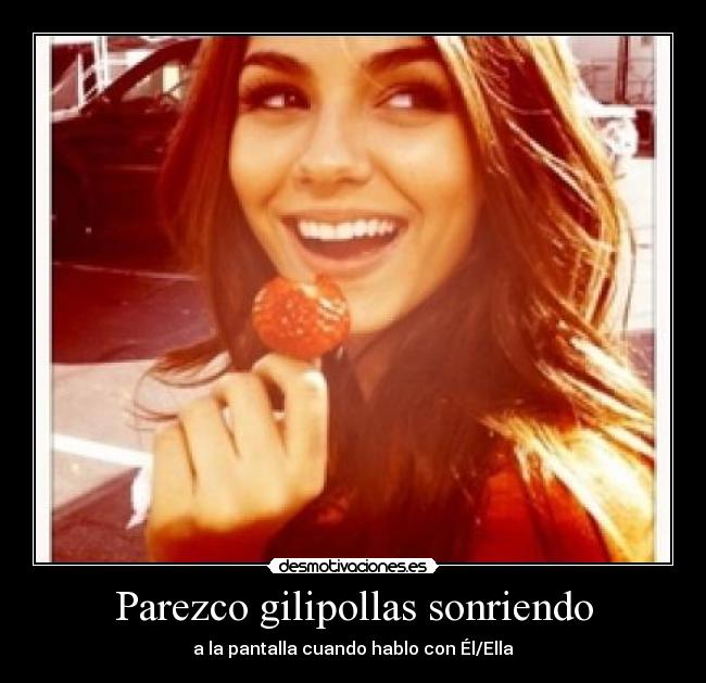 Parezco gilipollas sonriendo - 