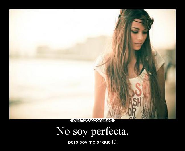 No soy perfecta, - 