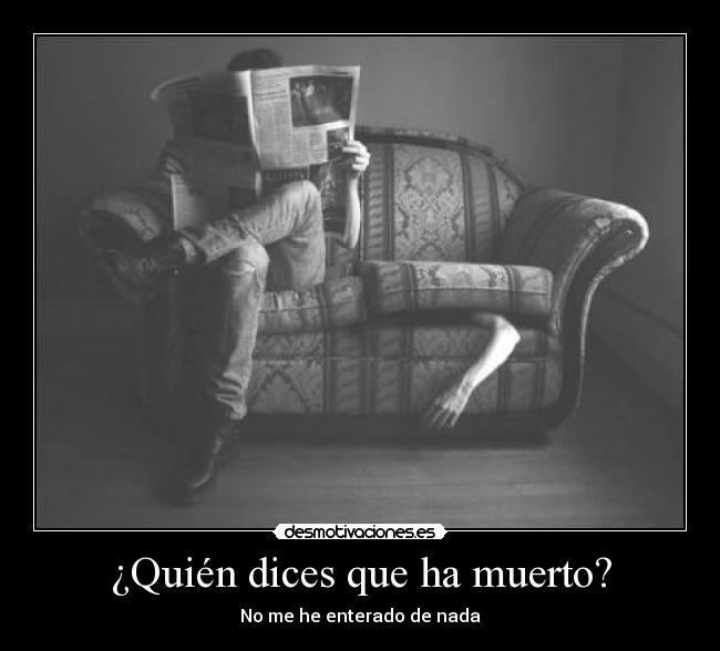 ¿Quién dices que ha muerto? -