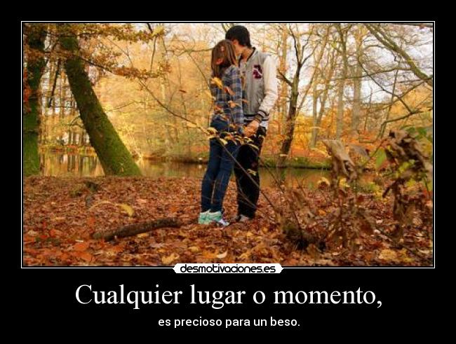 Cualquier lugar o momento, - 