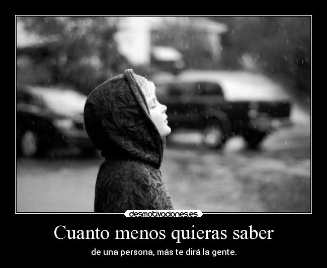Cuanto menos quieras saber -