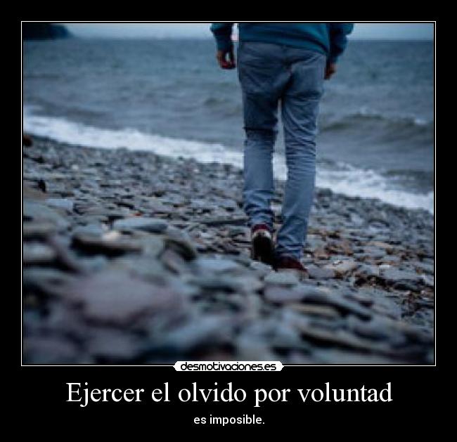 Ejercer el olvido por voluntad - 