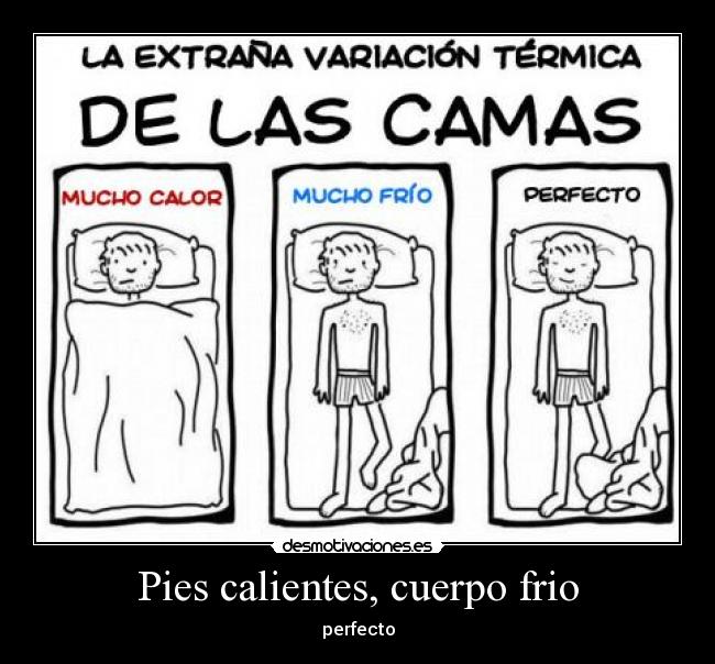 Pies calientes, cuerpo frio -