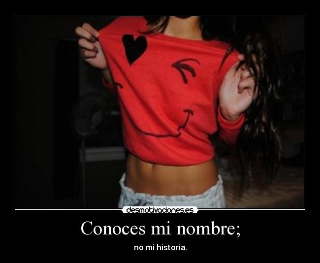Conoces mi nombre; - 