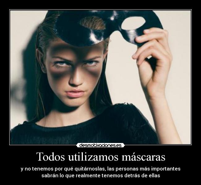 Todos utilizamos máscaras -