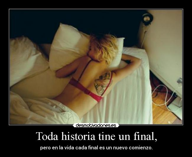 Toda historia tine un final, -