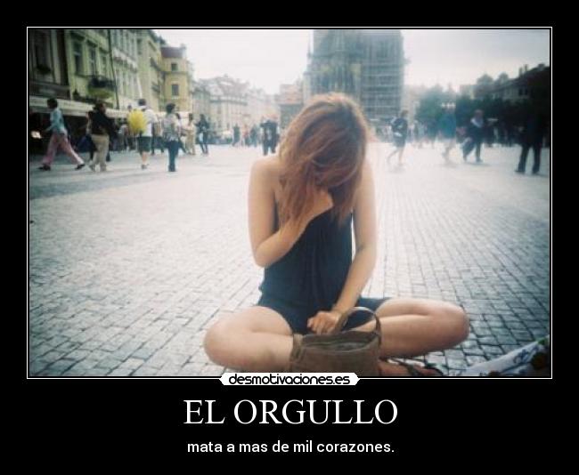 EL ORGULLO - 