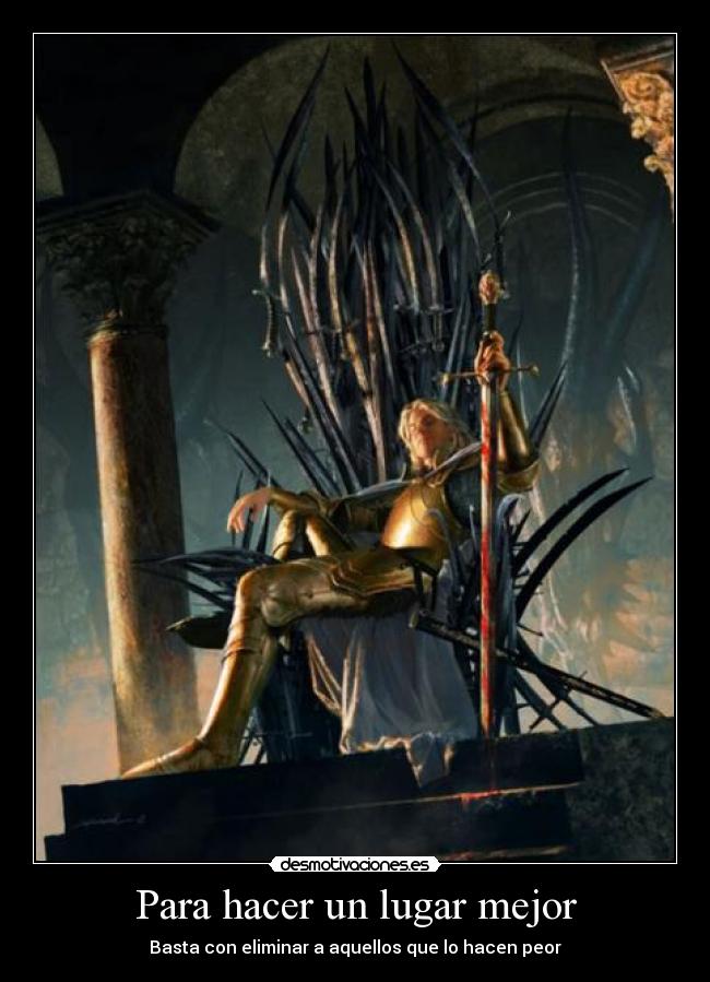 Para hacer un lugar mejor - Basta con eliminar a aquellos que lo hacen peor