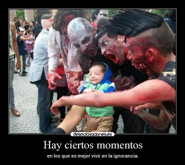 carteles ignorancia bebe zombis momentos desmotivaciones