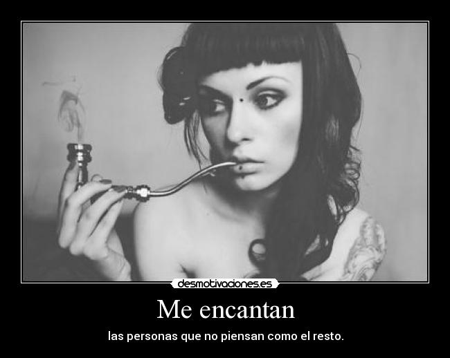 Me encantan - las personas que no piensan como el resto.