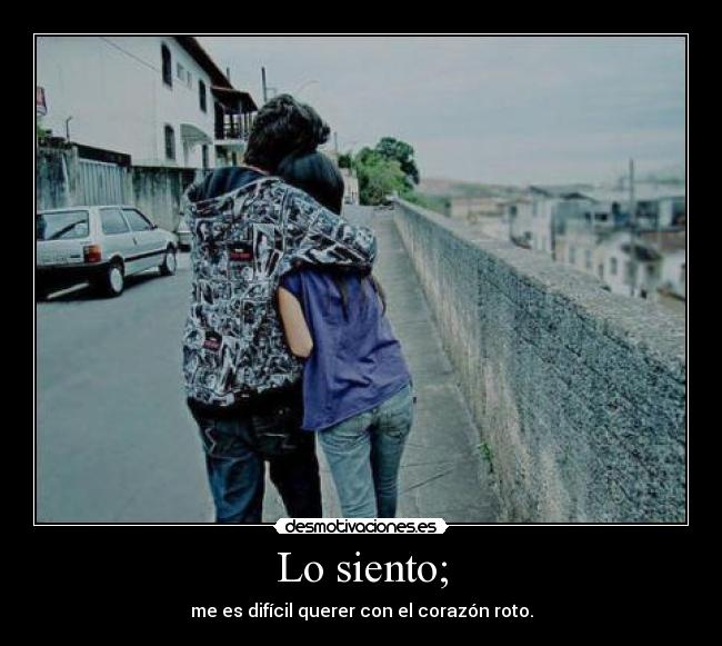 Lo siento; - 