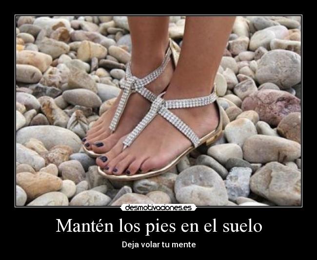 Mantén los pies en el suelo - 