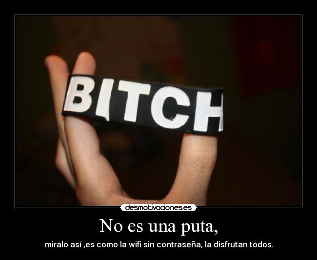 No es una puta, -