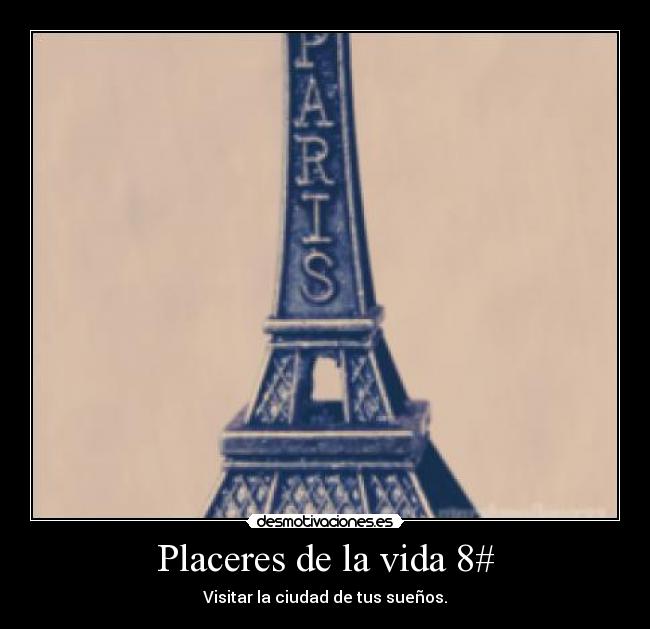 Placeres de la vida 8# - Visitar la ciudad de tus sueños.