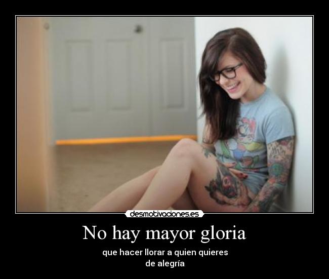 carteles hay mayor gloria que una gloria gorda ejem llorar alergia como poleen desmotivaciones