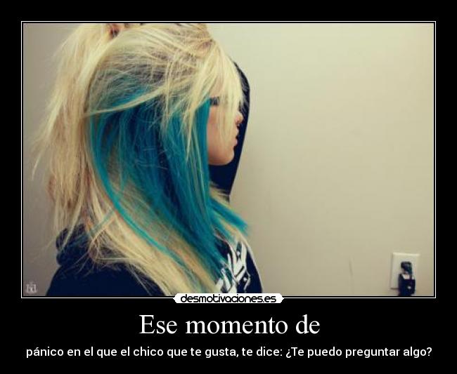 Ese momento de - 