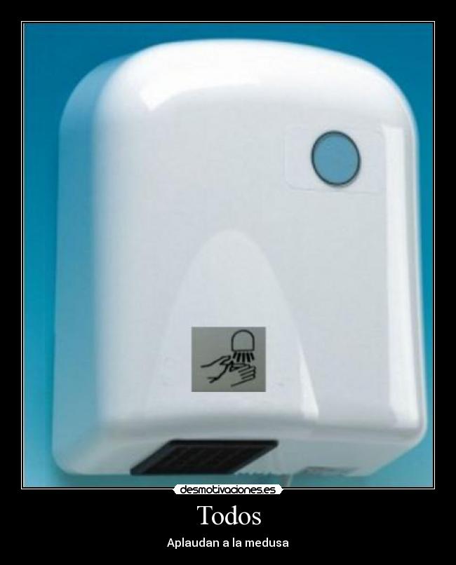 Todos - Aplaudan a la medusa