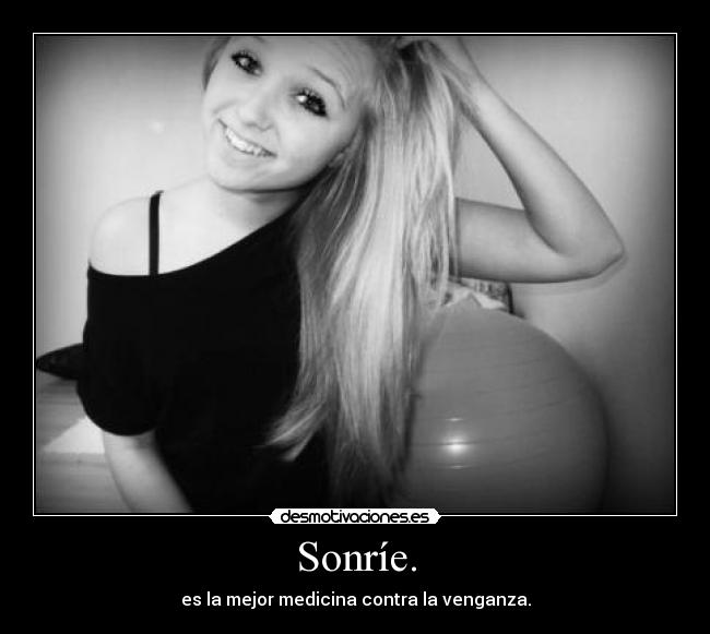 Sonríe. - 