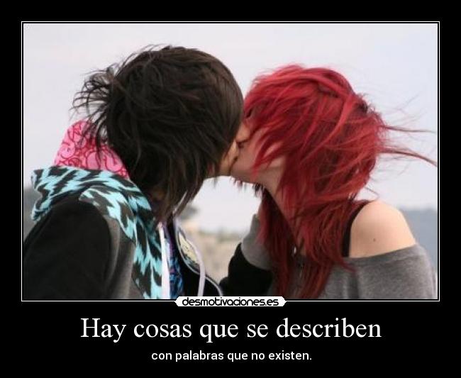 Hay cosas que se describen - con palabras que no existen.