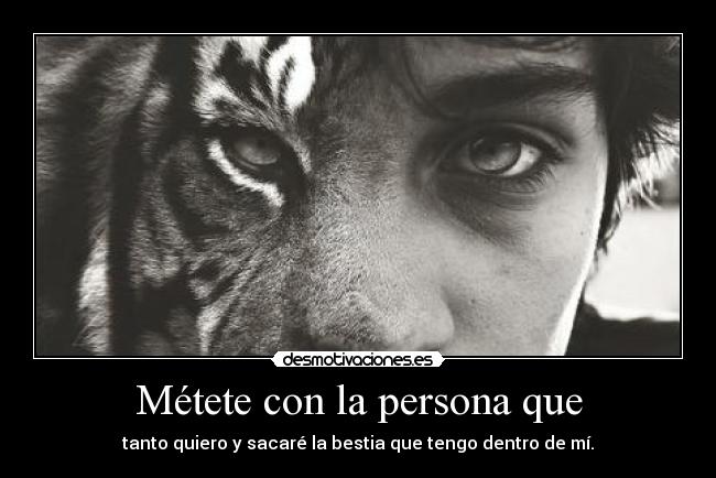 Métete con la persona que -