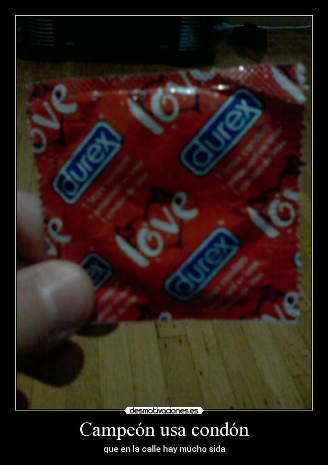 Campeón usa condón - que en la calle hay mucho sida
