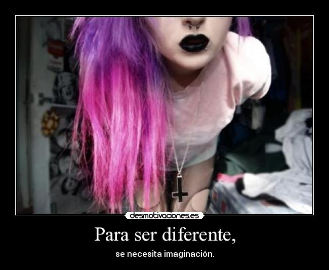 Para ser diferente, - 