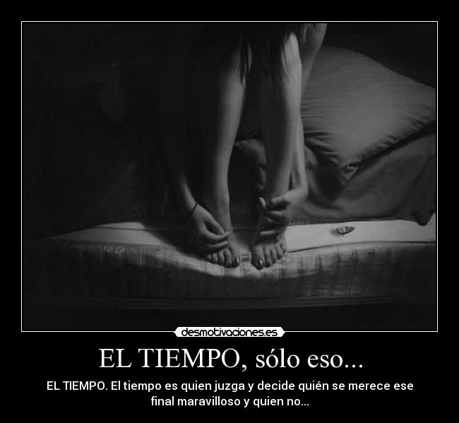 EL TIEMPO, sólo eso... - 