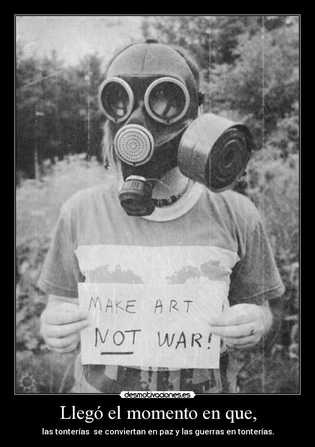 Llegó el momento en que, -