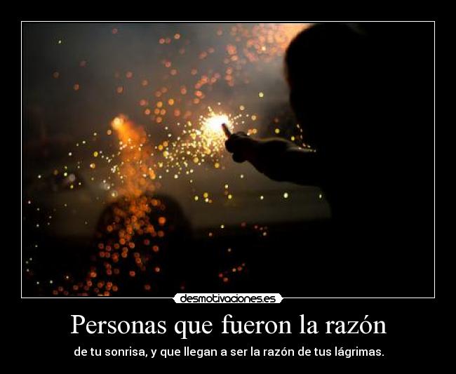 Personas que fueron la razón - 