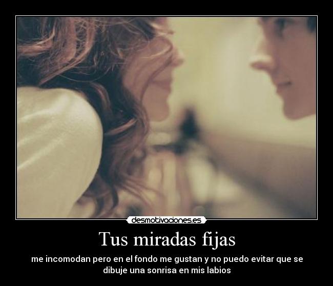 Tus miradas fijas - 