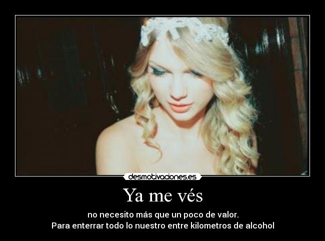 Ya me vés -