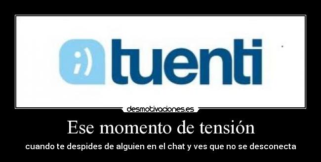 Ese momento de tensión - 