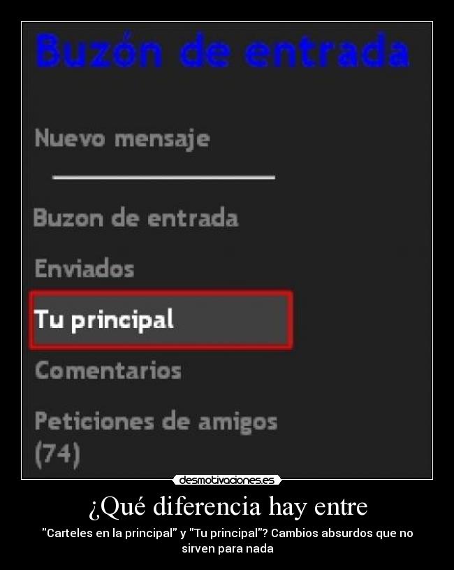 ¿Qué diferencia hay entre - Carteles en la principal y Tu principal? Cambios absurdos que no
sirven para nada