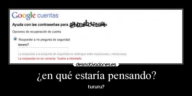 ¿en qué estaría pensando? - tururu?