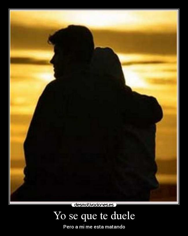 Yo se que te duele -