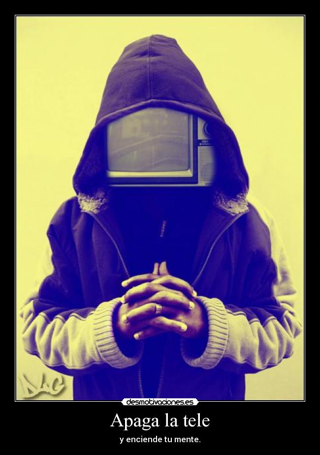 carteles apaga tele enciende mente desmotivaciones