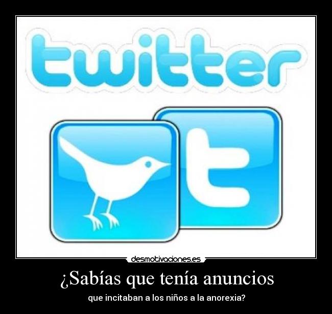 ¿Sabías que tenía anuncios - que incitaban a los niños a la anorexia?